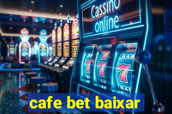 cafe bet baixar